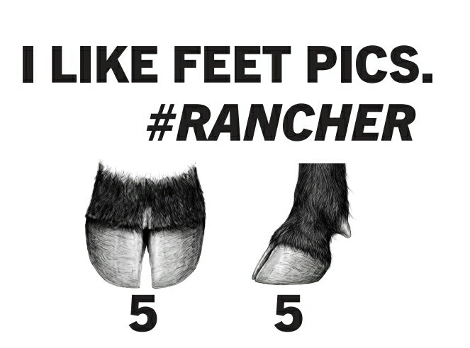 I like feet pics. #Rancher